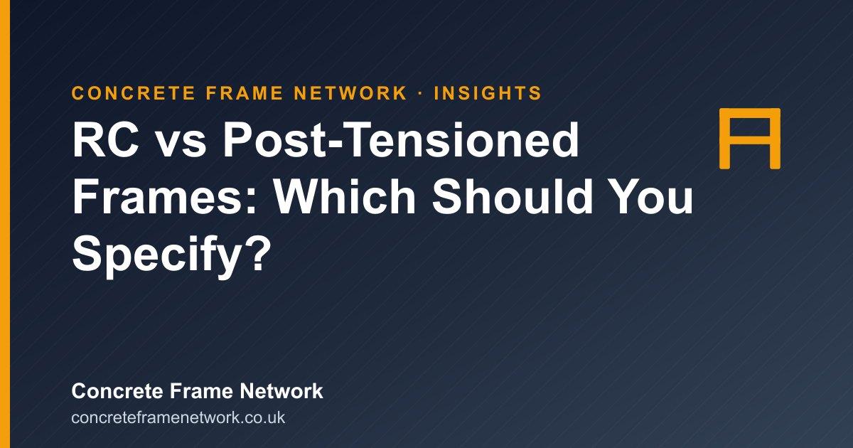 RC vs Post-Tensioned Frames: Which Should You Specify?